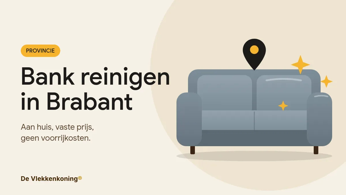 Bank reinigen in Brabant: aan huis in Eindhoven, Tilburg, Breda en Den Bosch