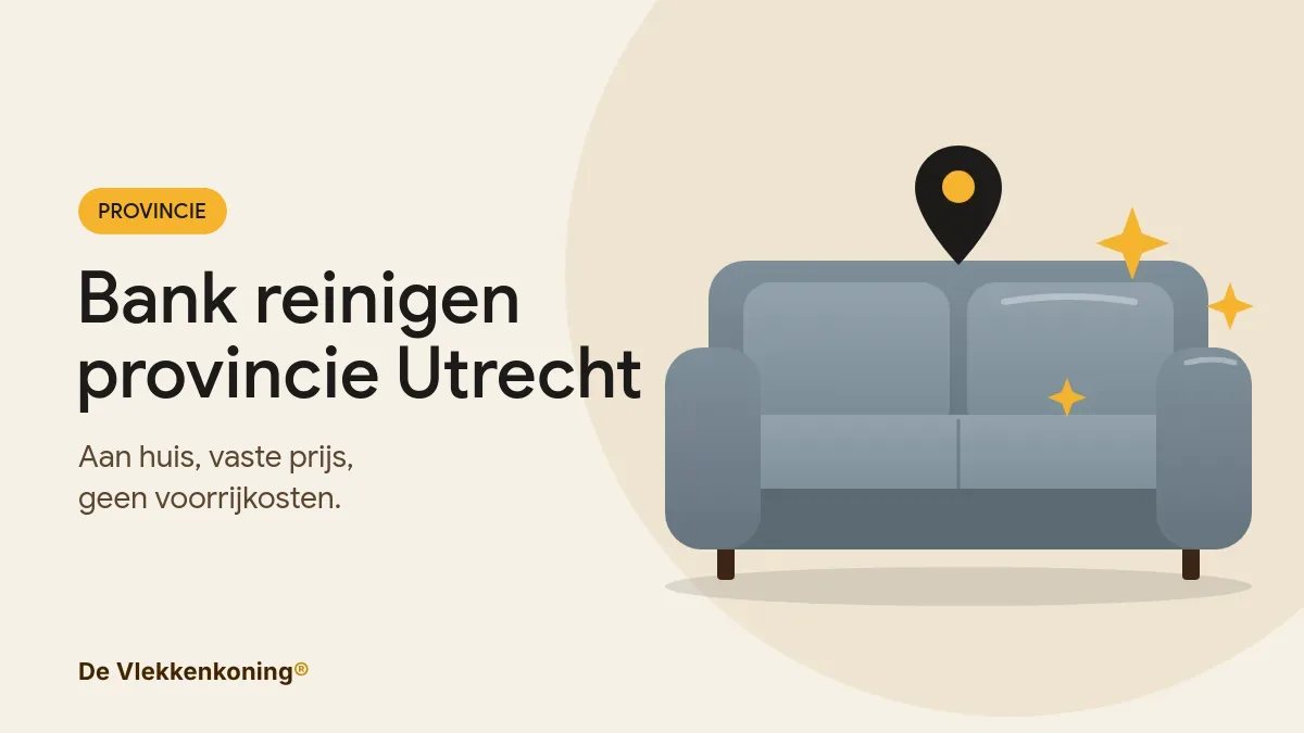 Bank reinigen in de provincie Utrecht: aan huis van Amersfoort tot Utrecht